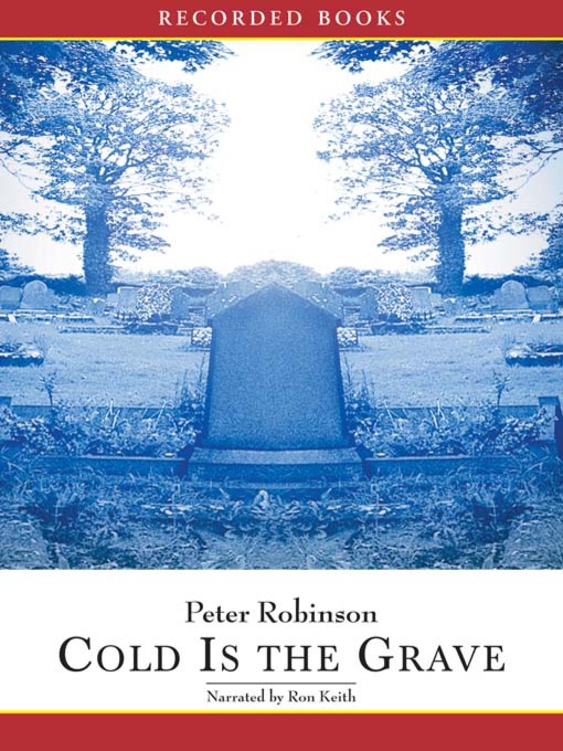 Title details for Cold Is the Grave by Peter Robinson - Wait list